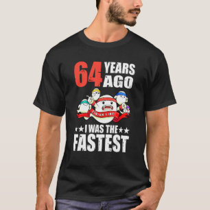 Camiseta 64 Anos Atrás Eu Era O Mais Rápido Spermo De Anive