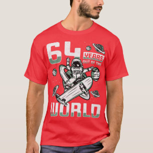 Camiseta 64 Years Out Of This World, 64th Birthday Skater A