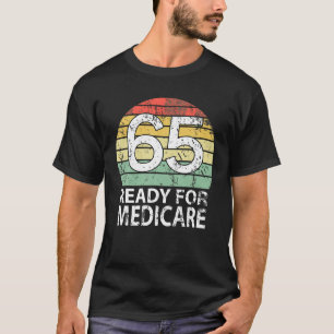 Camiseta 65 Aposentação De Aniversário Engraçado Medicare A