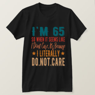 Camiseta 65 Literalmente Não Se Importa - 65º aniversári
