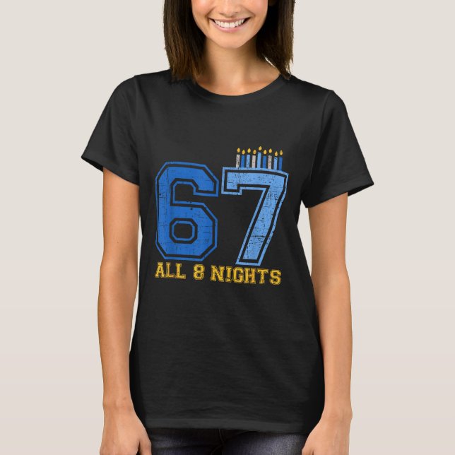 Camiseta 67 All 8 Nights Hanukkah Jewish Chanukah Six Seven (Frente)