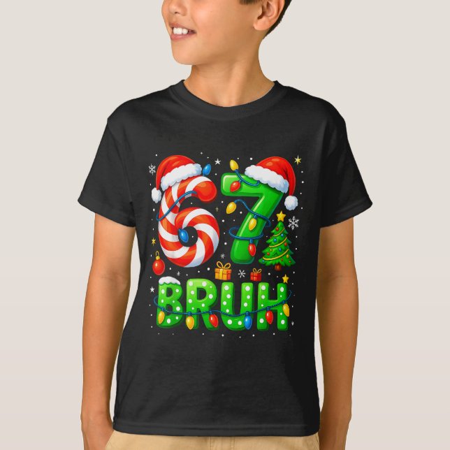 Camiseta 67 Bruh Christmas Shirt Funny Six Seven 6 7 Meme K (Frente)