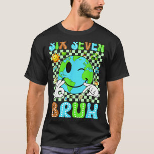 Camiseta 67 bruh dia da terra todos os dias seis sete crian