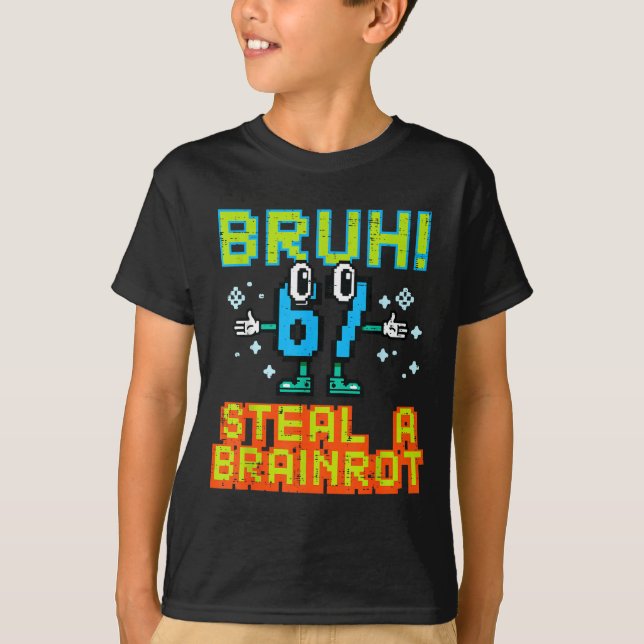 Camiseta 67 Bruh Steal A Brainrot Funny Meme 6 7 Boys Girl  (Frente)