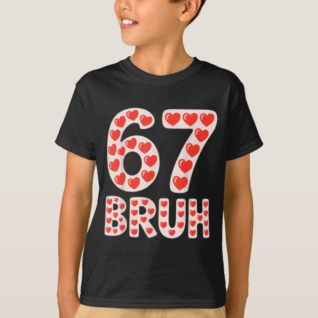 Camiseta 67 Bruh Valentine Hearts Funny Meme  (Frente)