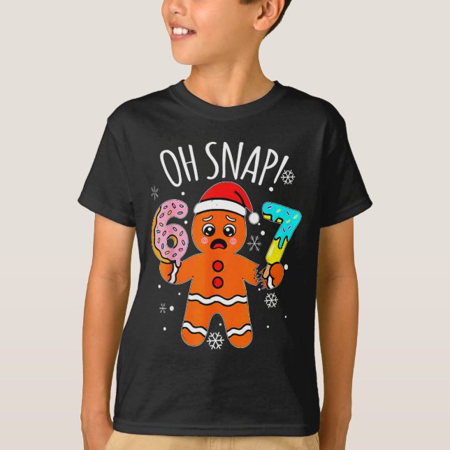 Camiseta 67 Christmas Oh Snap Gingerbread Man 6 7 Meme Xmas (Frente)