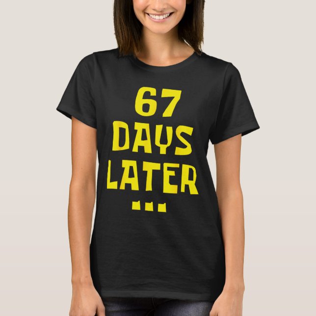 Camiseta 67 Days Later 67th Day Of School 67 Meme Teacher S (Frente)