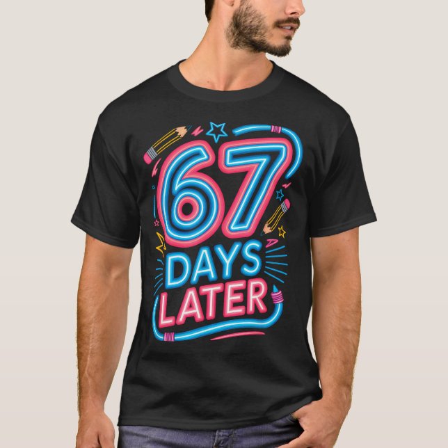 Camiseta 67 Days Later 67th Day Of School 67 Meme Teacher S (Frente)