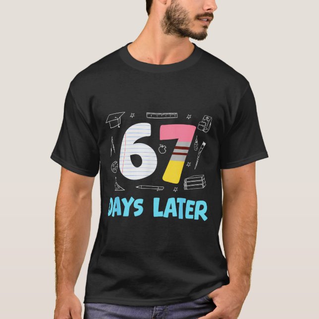 Camiseta 67 Days Later 67th Day Of School 67 Meme Teacher S (Frente)