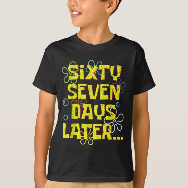 Camiseta 67 Days Later Teacher Kids Six Seven Meme 6 7 Day  (Frente)