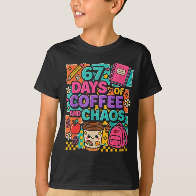 Camiseta 67 Days Of Coffee And Chaos Funny Quote  (Frente)