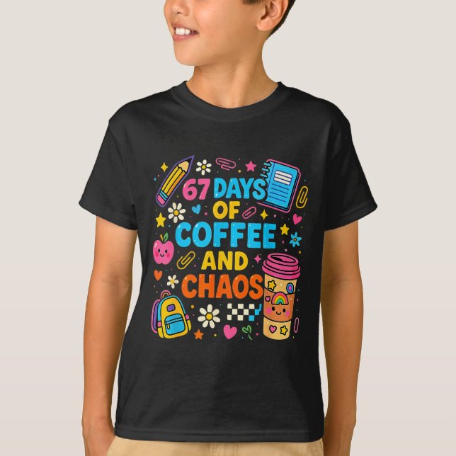 Camiseta 67 Days Of Coffee And Chaos Funny Quote  (Frente)