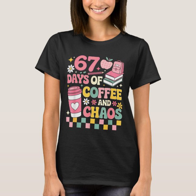 Camiseta 67 Days Of School Coffee Lover 67th Day Of School  (Frente)