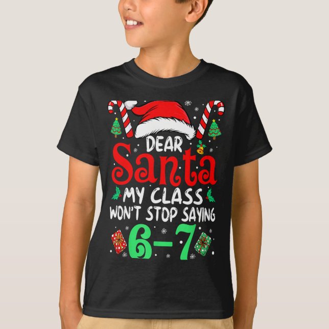 Camiseta 67 Dear Santa 6 7 Funny Christmas Six Seven Teache (Frente)