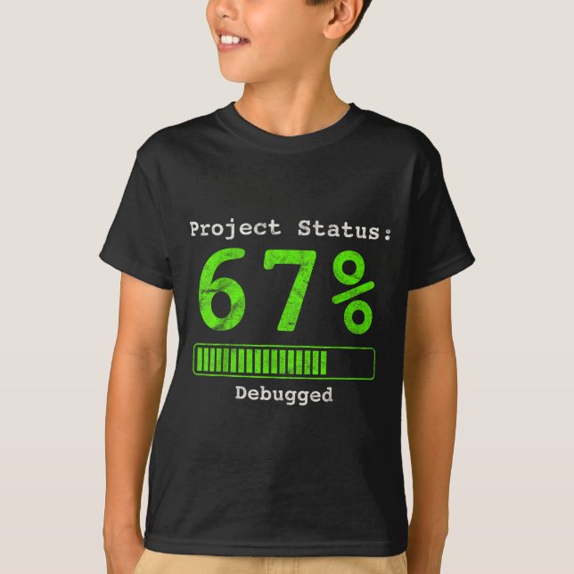 Camiseta 67 Debugging Geek Six Seven 67 Project Status Funn (Frente)
