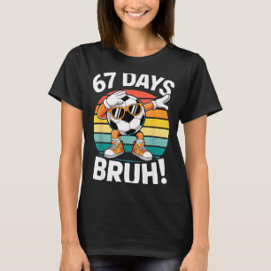 Camiseta 67 Dias De Escola Engraçado Bruh Professor Criança
