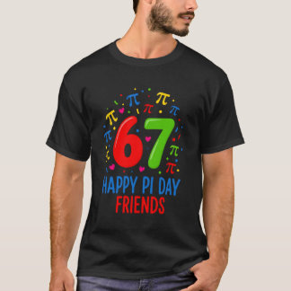Camiseta 67 Feliz Dia do Pi Amigos – Divertido Amante da Ma
