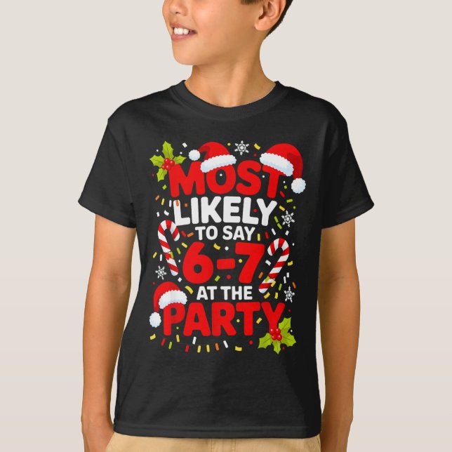 Camiseta 67 Funny Christmas Meme Most Likely To Say 67 At T (Frente)