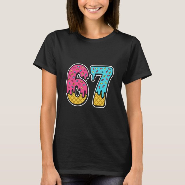 Camiseta 67 Ice Cream Drip Meme Six Seven Funny Gen Alpha D (Frente)
