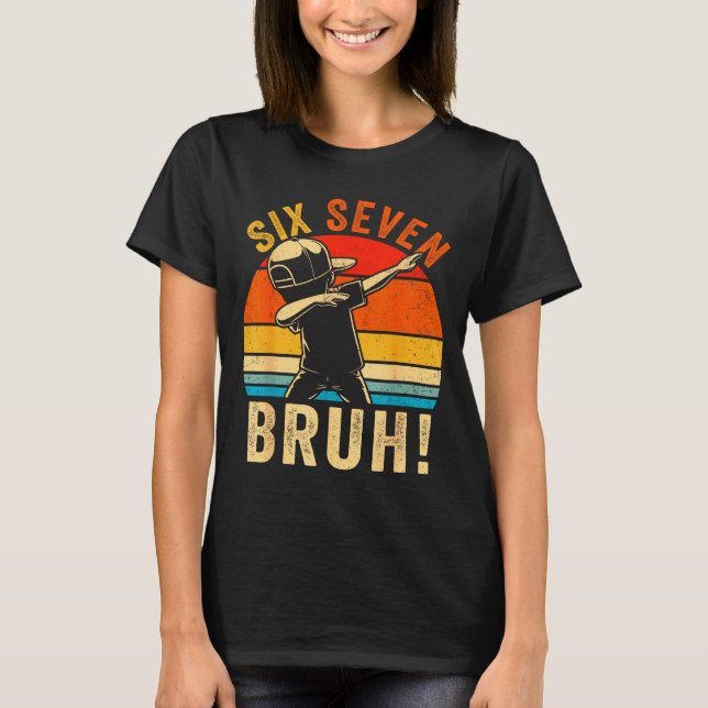 Camiseta 67 Meme 6 7 Numbers Dabbing Six Seven Bruh Funny B (Frente)