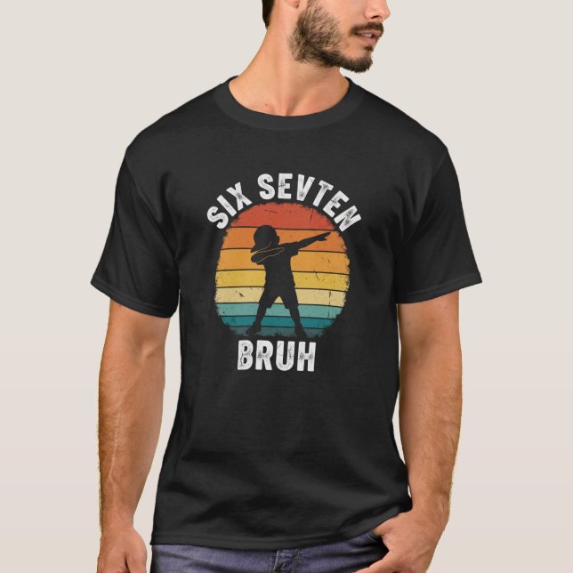 Camiseta 67 Meme 6 7 Numbers Dabbing Six Seven Bruh Funny B (Frente)
