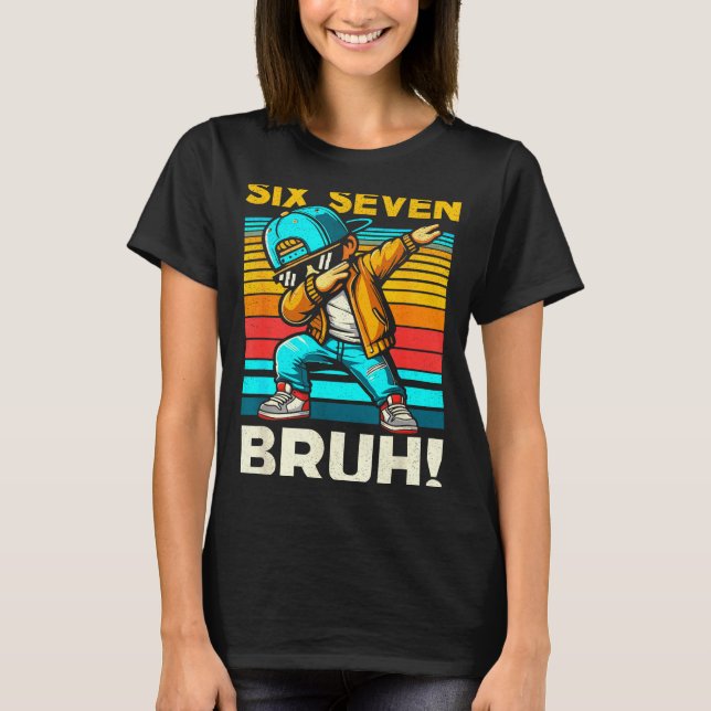 Camiseta 67 Meme 6 7 Numbers Dabbing Six Seven Bruh Funny B (Frente)