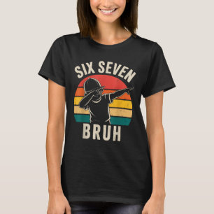 Camiseta 67 Meme 6 7 Números Dabbing Seis Sete Bruh