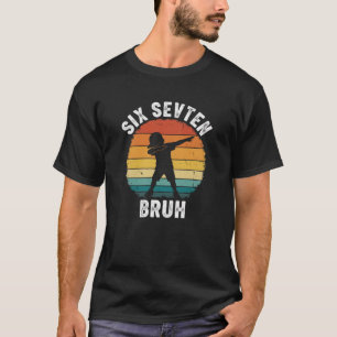 Camiseta 67 Meme 6 7 Números Dabbing Seis Sete Bruh Engraça