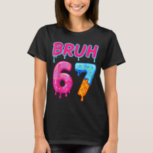 Camiseta 67 Meme 6 7 Números Sorvete Seis Sete Bruh Engraça
