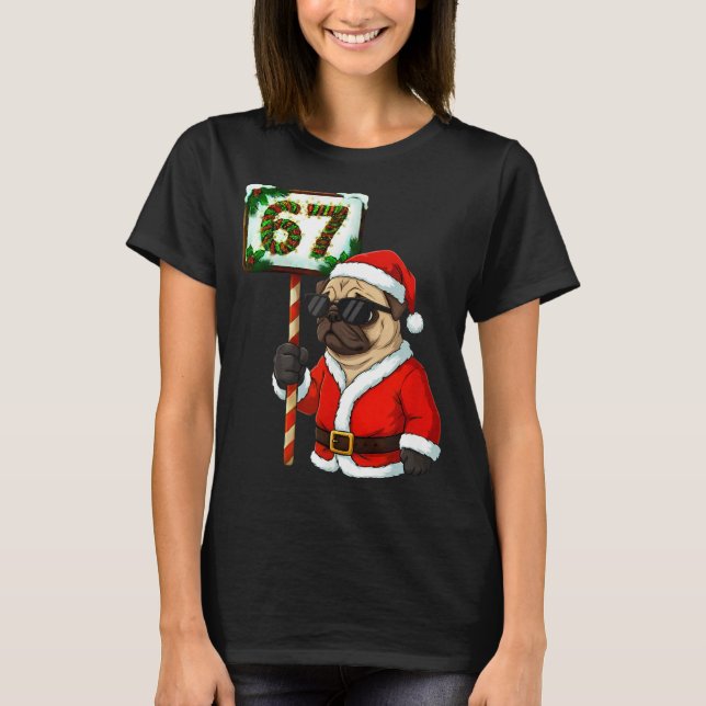 Camiseta 67 Meme Funny Six Seven Christmas Pug Dog Lover  (Frente)