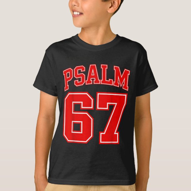 Camiseta 67 Meme Funny Six Seven Psalm 67 6-7 Meme  (Frente)