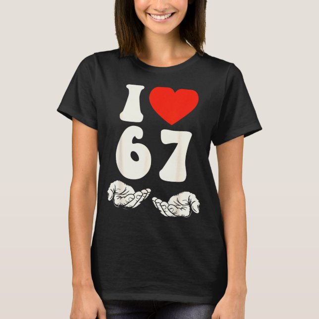 Camiseta 67 Meme I Love Six Seven  (Frente)