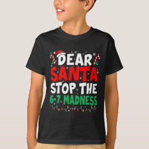 Camiseta 67 Querido Papai Noel Pare de Dizer 6 7 Crianças N