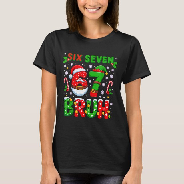 Camiseta 67 Seis Sete Burh Natal 6 7 Meme  (Frente)