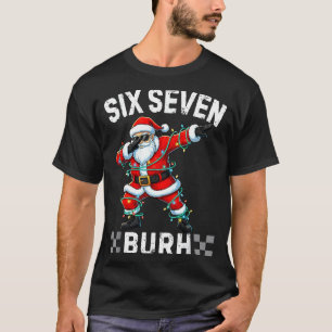 Camiseta 67 Seis Sete Burh Natal Divertido 6 7 Meme Homens