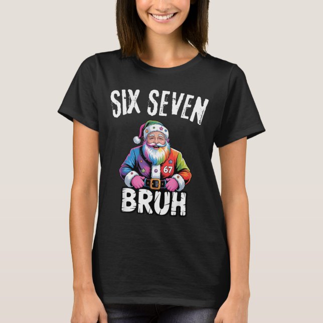 Camiseta 67 Six Seven Bruh Funny Christmas 6 7 Meme Men Wom (Frente)