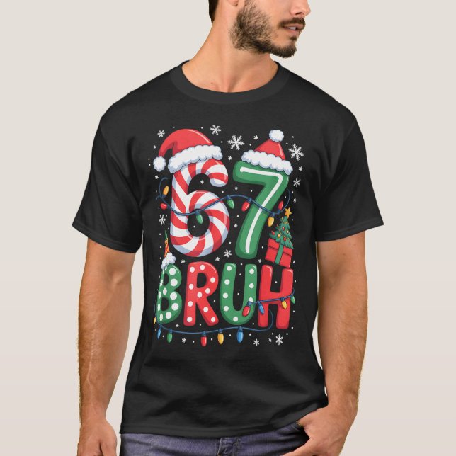 Camiseta 67 Six Seven Bruh Funny Christmas 6 7 Meme Men Wom (Frente)