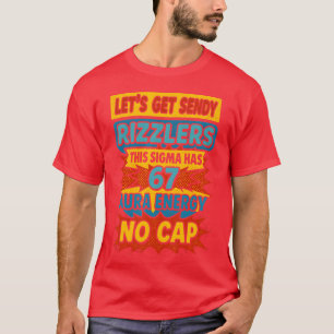 Camiseta 67 Six Seven Get Sendy 6 7 Sigma Rizzlers