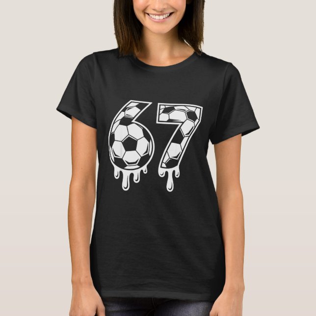 Camiseta 67 Soccer Ice Cream Drip Gen Alpha Six Seven Meme  (Frente)
