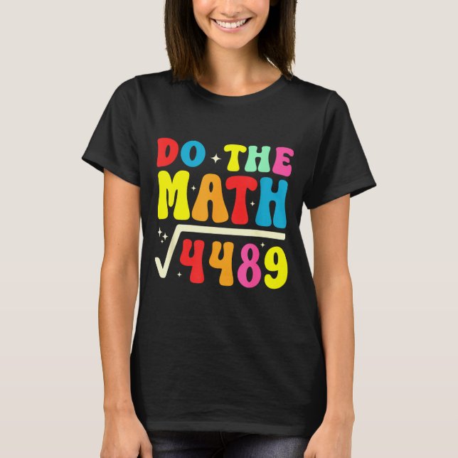 Camiseta 67th Day Of School Do The Math 67 Square Root 4489 (Frente)