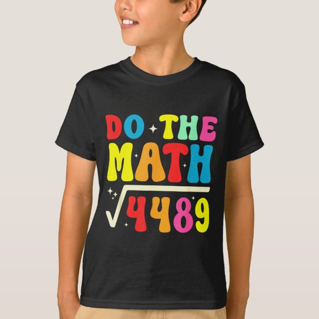 Camiseta 67th Day Of School Do The Math 67 Square Root 4489 (Frente)
