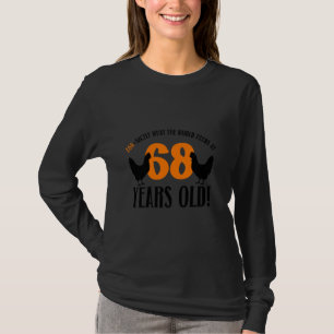 Camiseta 68. º aniversário Frangos de galinhas com 68 anos