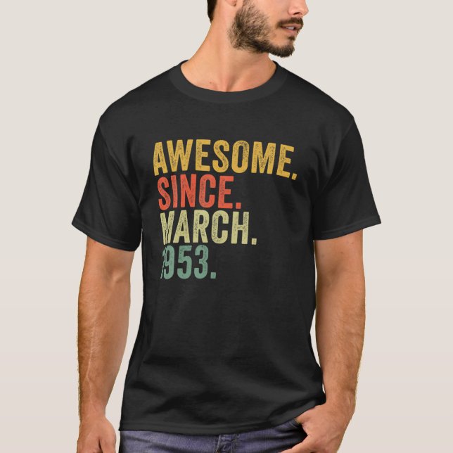 Camiseta 69º Aniversário Incrível Desde Março De 1953 Por 6 (Frente)