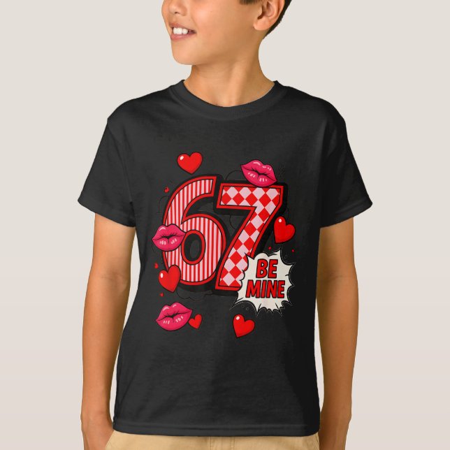 Camiseta 6 7 Be Mine Valentine’s Day Shirt Cute Six Seven M (Frente)