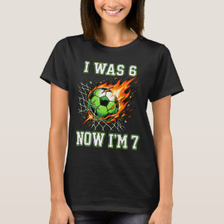 Camiseta 6 7 Eu Era 6 Agora Eu Sou 7 Futebol Aniversário Me
