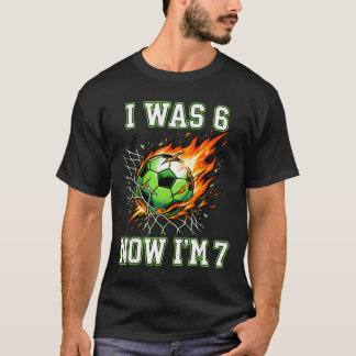 Camiseta 6 7 Eu Era 6 Agora Eu Sou 7 Futebol Aniversário Me