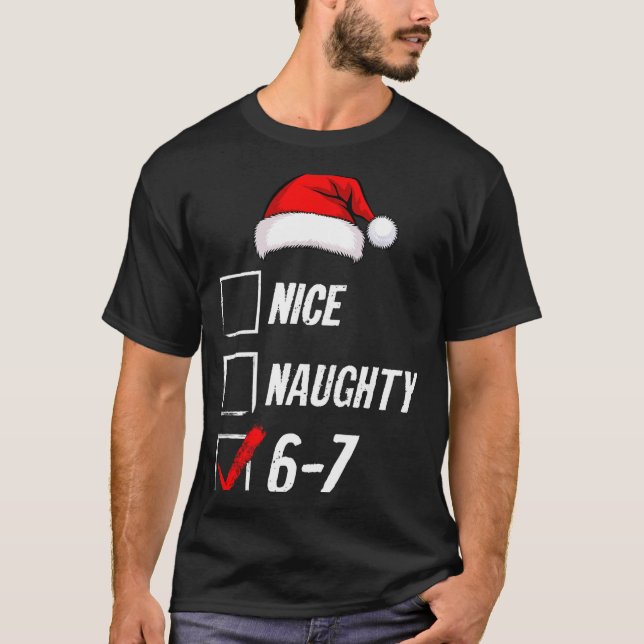 Camiseta 6-7 Meme Nice Naughty 67 Christmas Brain Rot Funny (Frente)