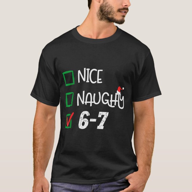 Camiseta 6-7 Meme Nice Naughty 67 Christmas Brain Rot Funny (Frente)