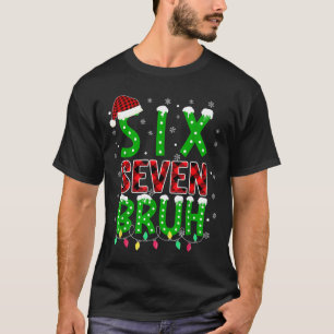 Camiseta 6 7 Natal Bruh Seis Sete Xmas 67 Feliz Natal