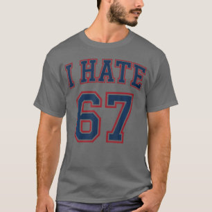 Camiseta 6 7 Seis Sete Gíria Eu Odeio 67